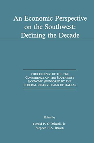 Imagen de archivo de An Economic Perspective on the Southwest: Defining the Decade: Proceedings of the 1990 Conference on the Southwest Economy Sponsored by the Federal Reserve Bank of Dallas a la venta por Bookmonger.Ltd