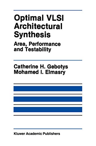 Imagen de archivo de Optimal VLSI Architectural Synthesis: Area, Performance and Testability (The Springer International Series in Engineering and Computer Scien a la venta por Ammareal