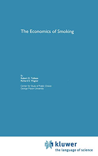 The Economics of Smoking (9780792392248) by Tollison, Robert D.; Wagner, Richard E.