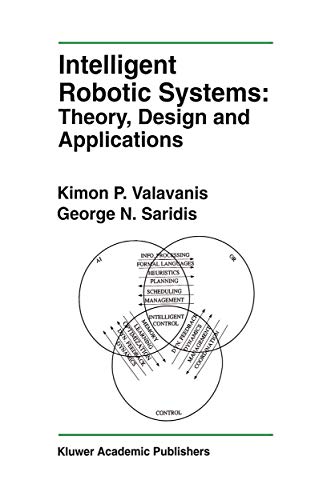 Stock image for Intelligent Robotic Systems: Theory, Design and Applications for sale by ThriftBooks-Atlanta