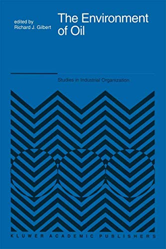 Beispielbild fr The Environment of Oil (Studies in Industrial Organization, Vol. 17) zum Verkauf von Zubal-Books, Since 1961