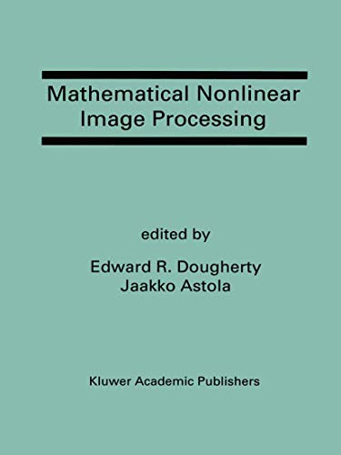 Stock image for Mathematical Nonlinear Image Processing: A Special Issue of the Journal of Mathematical Imaging and Vision for sale by HPB-Red
