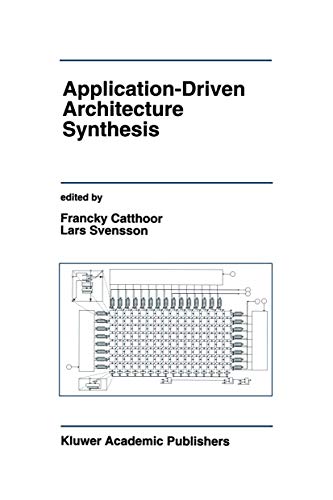9780792393559: Application-Driven Architecture Synthesis: 228 (The Springer International Series in Engineering and Computer Science)