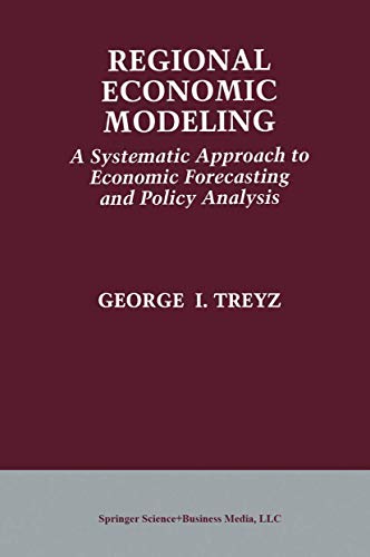 Regional Economic Modeling: A Systematic Approach to Economic Forecasting and Policy Analysis