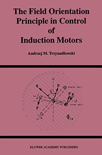 Stock image for The Field Orientation Principle in Control of Induction Motors for sale by Book Stall of Rockford, Inc.