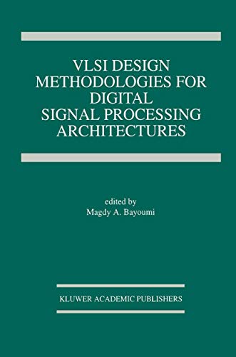 9780792394280: VLSI Design Methodologies for Digital Signal Processing Architectures (The Springer International Series in Engineering and Computer Science, 257)