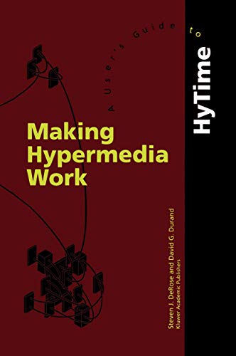 Imagen de archivo de Making Hypermedia Work: A User's Guide to HyTime a la venta por Bookcase