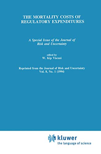 9780792394457: The Mortality Costs of Regulatory Expenditures: A Special Issue of the Journal of Risk and Uncertainty (Recent Economic Thought Series)