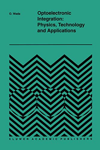 Imagen de archivo de Optoelectronic Integration: Physics, Technology, and Applications (The Kluwer International Series in Engineering and Computer Science) a la venta por Zubal-Books, Since 1961