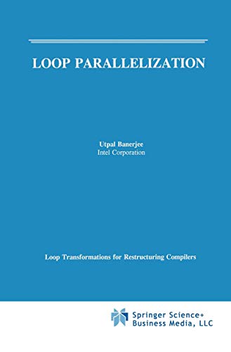 Loop Parallelization (Loop Transformations for Restructuring Compilers) (9780792394556) by Banerjee, Utpal