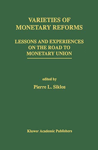 Stock image for Varieties of Monetary Reforms: Lessons and Experiences on the Road to Monetary Union for sale by Phatpocket Limited