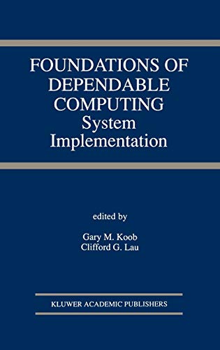 9780792394860: Foundations of Dependable Computing: System Implementation