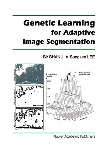 Stock image for Genetic Learning for Adaptive Image Segmentation (The Kluwer International Series in Engineering and Computer Science) for sale by Zubal-Books, Since 1961
