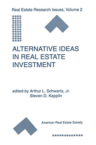 Alternative Ideas in Real Estate Investment (Research Issues in Real Estate) - Editor-Arthur L. Schwartz Jr.; Editor-Steven D. Kapplin