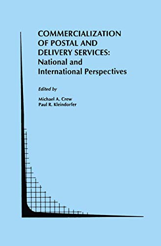 Commercialization of Postal and Delivery Services: National and International Perspectives (Topics in Regulatory Economics and Policy, 19) - Crew, Michael A.