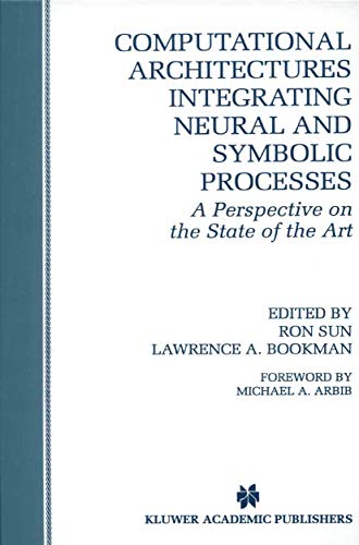 Beispielbild fr Computational Architectures Integrating Neural and Symbolic Processes: A Perspective of the State of the Art zum Verkauf von Ammareal