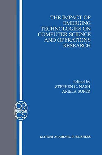 The Impact of Emerging Technologies on Computer Science and Operations Research - Nash, Stephen G.|Sofer, Ariela