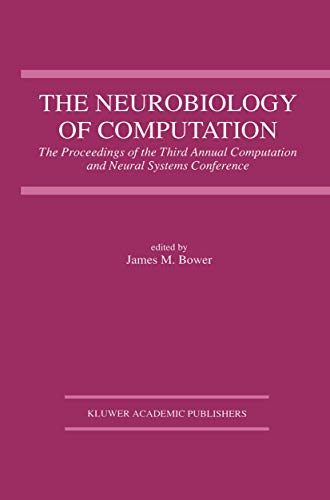 Beispielbild fr The Neurobiology of Computation Proceedings of the Third Annual Computation and Neural Systems Conference zum Verkauf von Buchpark