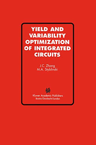 Yield and Variability Optimization of Integrated Circuits - Jian Cheng Zhang, M.A. Styblinski
