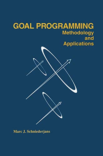 9780792395584: Goal Programming: Methodology and Applications : Methodology and Applications