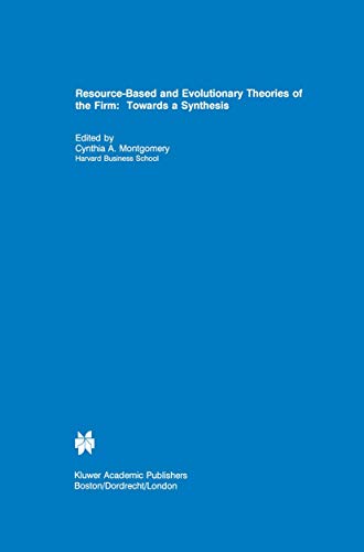 9780792395621: Resource-Based and Evolutionary Theories of the Firm: Towards a Synthesis