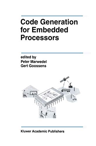 Stock image for Code Generation for Embedded Processors (The Springer International Series in Engineering and Computer Science) Marwedel, Peter and Goossens, Gert for sale by CONTINENTAL MEDIA & BEYOND