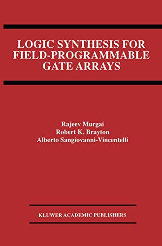9780792395966: Logic Synthesis for Field-Programmable Gate Arrays: 324 (The Springer International Series in Engineering and Computer Science)
