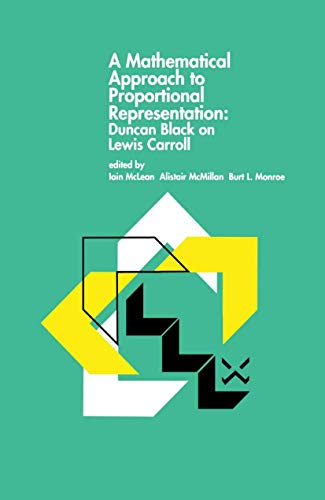 Stock image for A Mathematical Approach to Proportional Representation: Duncan Black on Lewis Carroll for sale by thebookforest.com