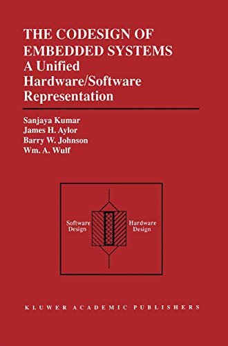 9780792396369: The Codesign of Embedded Systems: A Unified Hardware/Software Representation : A Unified Hardware/Software Representation