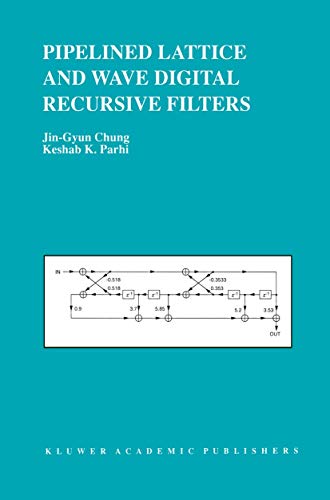 9780792396567: Pipelined Lattice and Wave Digital Recursive Filters: 344 (The Springer International Series in Engineering and Computer Science)