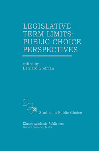9780792397021: Legislative Term Limits: Public Choice Perspectives: 10 (Studies in Public Choice)