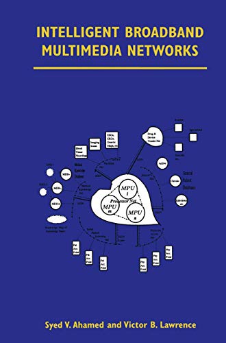 Imagen de archivo de Intelligent Broadband Multimedia Networks: Generic Aspects and Architectures : Wireless, Isdn, Current and Future Intelligent Networks Ahamed, Syed V. and Lawrence, Victor B. a la venta por Librairie Parrsia