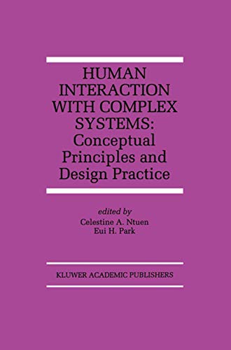 Stock image for Human Interaction with Complex Systems: Conceptual Principles and Design Practice (The Springer International Series in Engineering and Computer Science, 372) for sale by HPB-Red