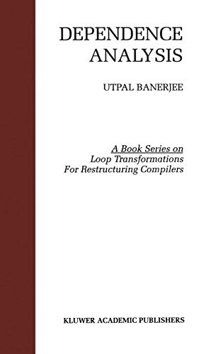 Dependence Analysis (Loop Transformation for Restructuring Compilers, 3) (9780792398097) by Banerjee, Utpal