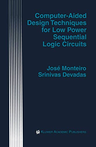 Imagen de archivo de Computer-Aided Design Techniques for Low Power Sequential Logic Circuits (The Kluwer International Series in Engineering and Computer Science) a la venta por Zubal-Books, Since 1961