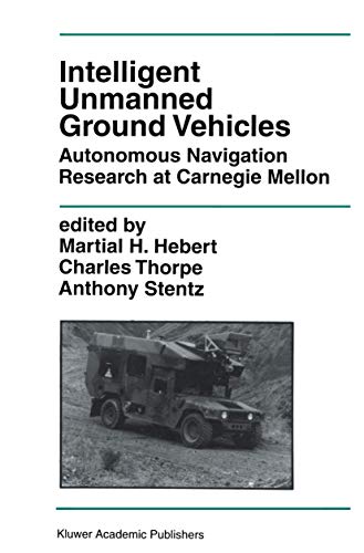 Beispielbild fr Intelligent Unmanned Ground Vehicles: Autonomous Navigation Research at Carnegie Mellon zum Verkauf von Ammareal