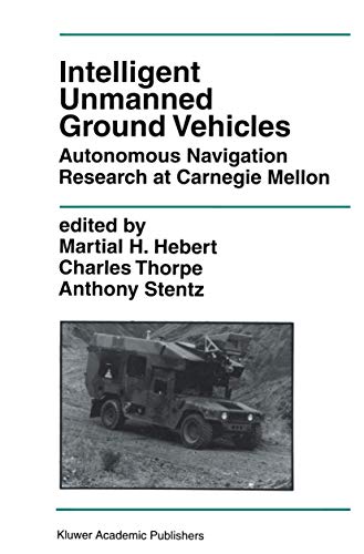 Stock image for Intelligent Unmanned Ground Vehicles: Autonomous Navigation Research at Carnegie Mellon for sale by Ammareal