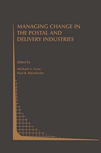 Imagen de archivo de Managing Change in the Postal and Delivery Industries (Topics in Regulatory Economics and Policy, 25) a la venta por Wonder Book