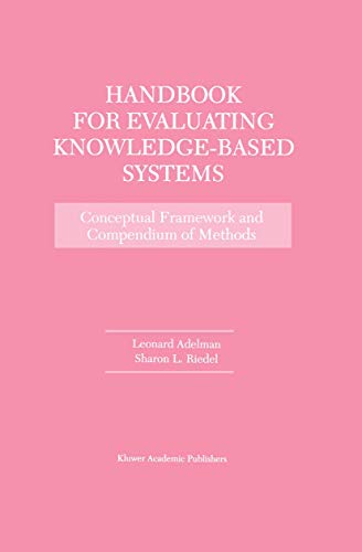 9780792399063: Handbook for Evaluating Knowledge-Based Systems: Conceptual Framework and Compendium of Methods