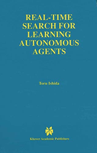 Real-time Search For Learning Autonomous Agents (the International Series In Engineering And Comp...