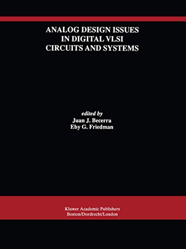 Stock image for Analog Design Issues in Digital VLSI Circuits and Systems A Special Issue of Analog Integrated Circuits and Signal Processing, An International Journal Volume 14, Nos. 1/2 (1997) for sale by Buchpark