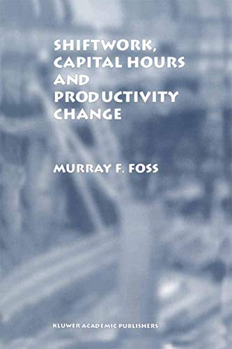 Imagen de archivo de Shiftwork, Capital Hours and Productivity Change a la venta por Bookmonger.Ltd
