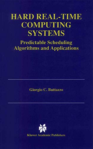 Immagine dell'editore per Hard Real-Time Computing Systems: Predictable Scheduling Algorithms and Applications venduto da ThriftBooks-Dallas