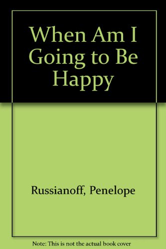 9780792412953: When Am I Going to Be Happy