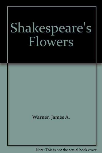 Shakespeare's Flowers (9780792443230) by Warner, James A.