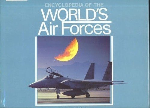 Encyclopedia of the World's Air Forces (9780792445715) by Taylor, Michael J. H.