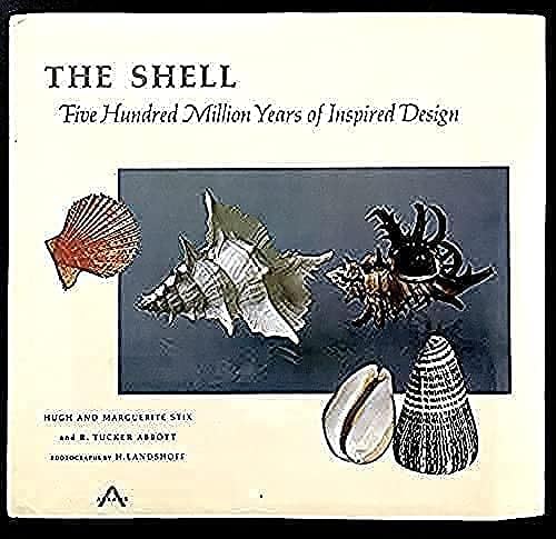 9780792447160: The Shell: Five Hundred Million Years of Inspired Design