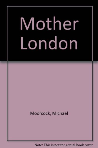 Imagen de archivo de MOTHER LONDON a la venta por BRIAN MCMILLAN, BOOKS