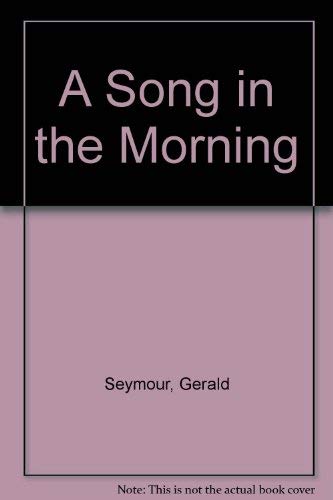 A Song in the Morning (9780792449393) by Seymour, Gerald