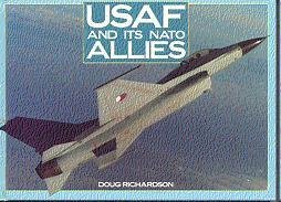 Imagen de archivo de USAF and Its NATO Allies a la venta por JR Books